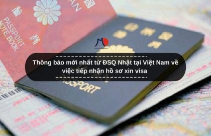 Thông báo mới nhất từ ĐSQ Nhật tại Việt Nam về việc tiếp nhận hồ sơ xin visa
