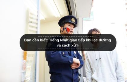 Bạn cần biết: Tiếng Nhật giao tiếp khi lạc đường và cách xử lí