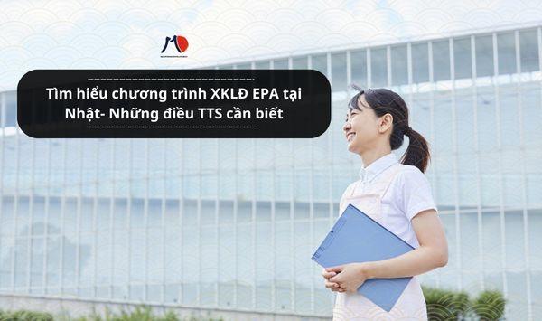 Tìm hiểu chương trình XKLĐ EPA tại Nhật- Những điều TTS cần biết