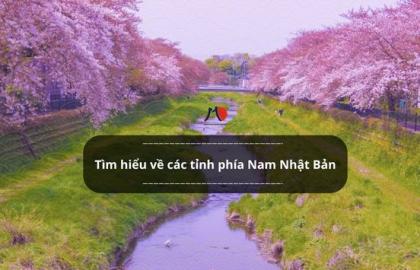Tìm hiểu về các tỉnh phía Nam Nhật Bản