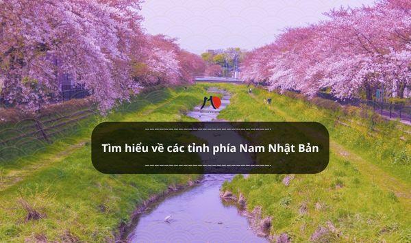 Tìm hiểu về các tỉnh phía Nam Nhật Bản