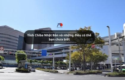 Tỉnh Chiba Nhật Bản và những điều có thể bạn chưa biết