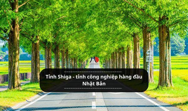 Tỉnh Shiga - tỉnh công nghiệp hàng đầu Nhật Bản