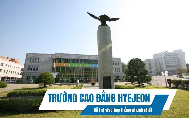 Trường Cao đẳng Hyejeon - Hỗ trợ visa bay thẳng nhanh nhất