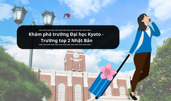 Khám phá trường Đại học Kyoto - Trường top 2 Nhật Bản