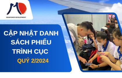 Danh sách phiếu trình cục đơn hàng XKLĐ Nhật Bản quý 2/2024