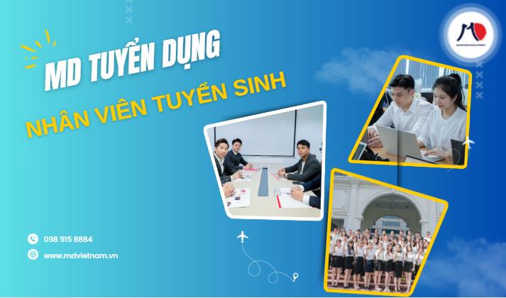TUYỂN DỤNG 10 NHÂN VIÊN TUYỂN SINH – CƠ HỘI THU NHẬP HẤP DẪN & THĂNG TIẾN NHANH