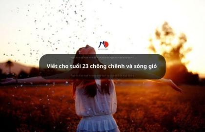 Viết cho tuổi 23 chông chênh và sóng gió