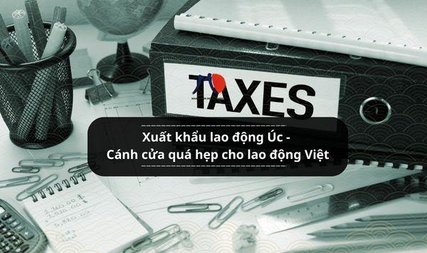 Xuất khẩu lao động Úc- Cánh cửa quá hẹp cho lao động Việt