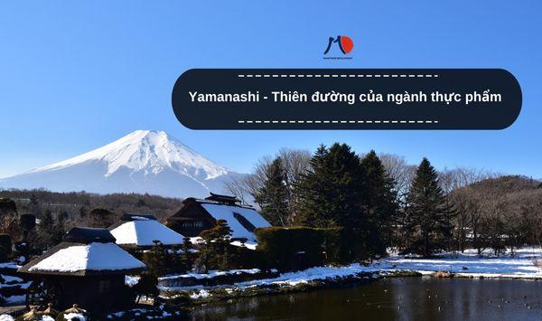 Yamanashi - Thiên đường của ngành thực phẩm